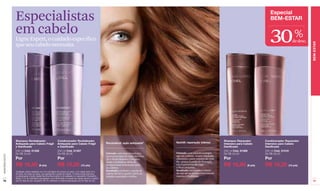 Especialistas                                                                                                                                                                                        Especial
                                                                                                                                                                                                                       BEM-ESTAR

                  em cabelo
                  Ligne Expert, o cuidado específico                                                                                                                                                                   30                %
                                                                                                                                                                                                                                        de desc.




                                                                                                                                                                                                                                                   BEM-ESTAR
                  que seu cabelo necessita.




                  Shampoo Revitalizador                          Condicionador Revitalizador                                                                                                Shampoo Reparador       Condicionador Reparador
                  Antiqueda para Cabelo Frágil                   Antiqueda para Cabelo Frágil                      Reconstruit: ação antiqueda*        Nutritif: reparação intensa          Intensivo para Cabelo   Intensivo para Cabelo
                  e Danificado                                   e Danificado                                                                                                               Danificado              Danificado
                  250 ml Cód. 01356                              250 ml Cód. 01357                                                                                                          250 ml Cód. 01309       250 ml Cód. 01310
                  De R$ 24,00                                    De R$ 26,00                                       Fórmula: com nanotecnologia,        Fórmula: com nanotecnologia,         De R$ 24,00             De R$ 26,00
www.lbel.com.br




                                                                                                                   microproteínas de trigo, Bio Film   age em 3 níveis - couro cabeludo,
                  Por                                            Por                                               3D e Hydra Balance Complex,         estrutura e parte exterior de cada   Por                     Por
                                                                                                                   ajuda a revitalizar além de         fio - graças à união de Procapil,
                  R$ 16,80 (9 pts)                               R$ 18,20 (10 pts)                                 proporcionar hidratação para
                                                                                                                   os cabelos.
                                                                                                                                                       microproteínas de trigo
                                                                                                                                                       e Phyto Polymer.
                                                                                                                                                                                            R$ 16,80 (9 pts)        R$ 18,20 (10 pts)
                  *Avaliação clínica realizada com 54 voluntários de ambos os sexos, com idade entre 20 e          Resultado: combate a queda de       Resultado: recompõe o cabelo
                  60 anos, de todas as raças, que apresentam queda de cabelo. A rotina incluía shampoo,            cabelo devido à quebra além de      da raiz até as pontas concedendo
                  condicionador e loção capilar da linha Reconstruit, e foi realizada no Laboratório Perception,   brindar suavidade e brilho.         maciez e vitalidade.
                  Brasil. 41% de voluntários perceberam uma diminuição na queda de cabelo devido à quebra
 78               aos 30 dias de uso, enquanto 48,1% obtiveram a mesma percepção aos 60 dias de uso.                                                                                                                                                79
 