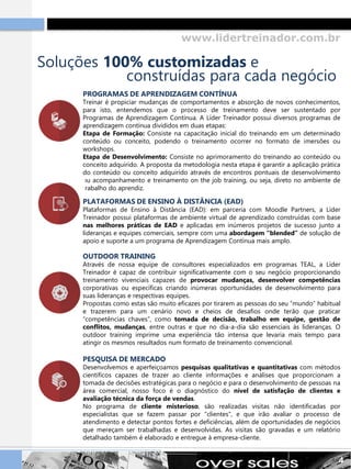 www.lidertreinador.com.br
4
Soluções 100% customizadas e
construídas para cada negócio
PROGRAMAS DE APRENDIZAGEM CONTÍNUA
...
