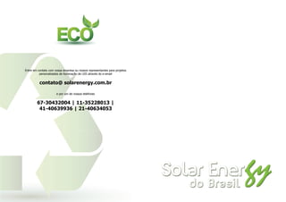 Entre em contato com nossa empresa ou nossos representantes para projetos
          personalizados de iluminação de LED através do e-email


          contato@ solarenergy.com.br

                      e por um de nossos telefones


        67-30432004 | 11-35228013 |
         41-40639936 | 21-40634053
 