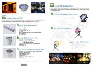 Luzes LED Subaquáticas
                                                                                                                                            Luzes LED Subaquáticas adotam revestimento de liga de alumínio, a vedação da luz é confiável. O corpo da luz e a base redonda são
                                                                                                                                            conectadas pelo suporte para que o ângulo da luz e a posição do spot possam ser ajustadas em 360°. Facilmente alcança locais deseja-
                                                                                                                                            dos e obtém os melhores efeitos.




                                                                                                                                                    18W Luz LED Subaquática de alta potência
                                                                                                                                                                               Cor: única cor / RGB
                                                                                                                                                                               Quantidade de LED: 18pcs LED de alta potência

              Luzes LED para chão                                                                                                                                              Potência: 19W
                                                                                                                                                                                             LED de alta potência (R6, G6, B6)


A luz para chão adota LED de alta potência como fonte de luz, há muitas vantagens quando com-parada com a luz normal de chão, tais como                                        Tensão: DC24V

etconomia de energia, proteção do meio ambiente, alto brilho, anti-vibração, cor pura e longa vida útil, cerca de 50.000 horas.                                                Ângulo de feixe: 50 graus
                                                                                                                                                                               Material: liga de alumínio
                                                                                                                                                                               Grau de Proteção: IP68
                                                                                                                                                                               Tamanho: L262 * W208 * H155mm

                                                            Luz de LED Ultrafina para chão
                                                          Tensão: DC24V
                                                          Corrente máxima: 0,25 A
                                                          Potência máxima: 6W
                                                                                                                                                     7x3w Luz de LED Subaquática
                                                          Fonte de luz: SMD5050 RGB                                                                  Cor: única cor / RGB
                                                          Temperatura de trabalho: -20°C ~ 50°C
                                                                                                                                                     Quantidade de LED: 7x3W/7x(3-1RGB)W
                                                          Peso: 3,55 KG
                                                                                                                                                     Potência: 18.7W (cor única)/21W(cor RBG)
                                                          Sistema de controle: controlador 4-fios e 3-circuitos / controlador DMX simples
                                                                                                                                                     Tensão: DC24V
                                                          Grau de Proteção: IP67
                                                                                                                                                     Ângulo de feixe: 25 graus/45 graus
                                                          Peso da carga: 2000KG
                                                                                                                                                     Material: 304 corpo de alumínio inoxidável
                                                                                                                                                     Grau de Proteção: IP68


                                                            Luz de LED Redonda para chão
                                                            Alta Tensão: cor única / 3*1W, 3*3W, 6*1W
                                                            Baixa Tensão: cor única / 1*1W, 1*3W, 3*1W, 3*3W,
                                                                          6*1W, 6*3W, 9*1W, 9*3W
                                                                          RGB/ 1*3W, 3*3W, 6*3W, 9*3W
                                                                                                                                                                                                                       9x3w Luz de LED Subaquática
                                                            Tampa: tampa plana quadrada/ tampa plana redonda/ tampa patelliform
                                                                                                                                                                                                                       Cor: única cor / RGB
                                                            Lente padrão: 25°/45°
                                                                                                                                                                                                                       Quantidade de LED: 9x3W/9x(3-1RGB)W
                                                            Grau de Proteção: IP67
                                                                                                                                                                                                                       Potência: 21.5W (cor única)/27W(cor RBG)
                                                                                                                                                                                                                       Tensão: DC24V
                                                                                                                                                                                                                       Ângulo de feixe: 25 graus/45 graus
                                                                                                                                                                                                                       Material: 304 corpo de alumínio inoxidável
                                                           Luz de LED Cor Única Integrada para chão                                                                                                                    Grau de Proteção: IP68

                                                           Integrado 5W: tampa plana quadrada/ tampa patelliform / tampa plana redonda
                                                           10W integrado: tampa redonda plana
                                                           Temperatura de cor CCT: 5166K/5730K
                                                           Tensão nominal (V): DC12V-24V
                                                           Alimentação: 4.6W/8.2W
                                                           Lente padrão: 70° grau (5W) / 50° grau (10W)
                                                           Grau de Proteção: IP67
                                                           Luminosidade: 180lm/410lm
 