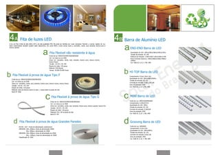 Fita de luzes LED                                                                                                                 Barra de Alumínio LED
A luz em fita é feita de alto brilho LED e de alta qualidade PCB. Ela pode ser dividida em luzes tubulares flexíveis e barras rígidas de luz,
tipos impermeável também podem estar disponíveis. Em cores RGB e cores únicas como o vermelho, verde, azul, amarelo, branco puro e
branco quente.
                                                                                                                                                   END-END Barra de LED
                                                           Fita Flexível não resistente à água                                                      Quantidade de LED: 10Pcs/18Pcs/36Pcs/54Pcs/72Pcs
                                                                                                                                                    Tensão de entrada: DC 24V
                                                          Fonte de luz: SMD3535/SMD3528/SMD5050
                                                                                                                                                    Potência de entrada: 2.4W/3.6W/7.2W/10.8W/14.4W
                                                          Cor: cor única ou cor RGB
                                                                                                                                                    Fluxo luminoso (branco): 140lm/260lm/520lm/780lm/
                                                          Única cor: vermelho, verde, azul, amarelo, branco puro, branco morno,                     1040lm
                                                          branco fresco
                                                                                                                                                    Cor: RGB /R, G, B, Y, PW, WW
                                                          Tensão: 12V DC / DC 24V
                                                          Ângulo de visão: 120 graus
                                                          Material: PCB flexível
                                                          Tempo: 30.000-50.000 horas
                                                                                                                                                   HI-TOP Barra de LED
    Fita Flexível à prova de água Tipo F                                                                                                           Comprimento: 0.5m/1.0m/1.5m
                                                                                                                                                   Quantidade de LED: 30Pcs/60Pcs/90Pcs
   Fonte de luz: SMD3535/SMD3528/SMD5050
                                                                                                                                                   Tensão de entrada: DC 12V
   Cor: cor única ou cor RGB
                                                                                                                                                   Corrente de entrada: 0,6A/1,2A/1,8A
   Única cor: vermelho, verde, azul, amarelo, branco puro, branco morno, branco fresco
                                                                                                                                                   Grau de proteção: IP65
   Tensão: 12V DC / DC 24V
                                                                                                                                                   Cor: RGB /R, G, B, Y, PW, WW
   Ângulo de visão: 120 graus
   Material: tubo de silicone macio no topo + resina epóxi na parte de trás
   Rank IP: IP66


                                                             Fita Flexível à prova de água Tipo G                                                  MINI Barra de LED
                                                                                                                                                   Fonte de Luz: SMD3528/SMD5050
                                                            Fonte de luz: SMD3535/SMD3528/SMD5050
                                                                                                                                                   Comprimento: 0.49m/0.57m
                                                            Cor: cor única ou cor RGB
                                                                                                                                                   Quantidade de LED: 30Pcs
                                                            Única cor: vermelho, verde, azul, amarelo, branco puro, branco quente, branco frio
                                                                                                                                                   Tensão de entrada: DC 12V
                                                            Tensão: 12V DC / DC 24V
                                                                                                                                                   Corrente de entrada: 0,2A/0,6A
                                                            Ângulo de visão: 120 graus
                                                                                                                                                   Grau de proteção: IP65
                                                            Material: PCV, 3M na parte de trás
                                                                                                                                                   Cor: RGB /R, G, B, Y, PW, WW
                                                            Rank IP: IP5




              Fita Flexível à prova de água Grandes Paredes                                                                                        Grooving Barra de LED
             DC24V, 120 °, Fonte de alimentação unidirecional                                                                                      Fonte de Luz: SMD5050
             SMD5050: 20m, 600pcs, fonte de alimentação 200W                                                                                       Comprimento: 0.5m/1.0m
                        30m, 900pcs, alimentação de 250W                                                                                           Quantidade de LED: 30Pcs/60Pcs
             SMD5050: 20m, 800pcs, fonte de alimentação de 250W                                                                                    Tensão de entrada: DC 12V
                        30m, 1200pcs, fonte de alimentação de 350W                                                                                 Corrente de entrada: 0,5A/1,0A
             Classificação IP: IP65                                                                                                                Grau de proteção: IP65
                                                                                                                                                   Cor: RGB /R, G, B, Y, PW, WW
 