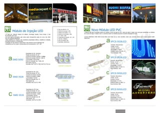 Módulo de Injeção LED
                                                                                             Fator de potência:> 0,9
                                                                                             Eficiência de energia:> 90%
                                                                                                                                                Novo Módulo LED PVC
                                                                                             Distância de projeção: ± 1m           1.Usamos ABS para a proteção externa do módulo à prova de água de PVC, resina de epóxi é usada como cola para transformar os módulos
                                                                                                                                   em à prova de água. O design único e a estrutura fazem os módulos possuírem excelente dissipação de calor.
1.É feito por máquina injetora de plástico, tecnologia simples, forma bonita e ciclo         Eficiência da iluminação:> 80%
de produção mais curto                                                                       CCT: 6000 ± 500K
2.Os pés ligeiros abrangidos pela resina epóxi transparente acaba em torno dos LEDs,         Temperatura de trabalho: -20° ~ 40°
                                                                                                                                   2.Usa-se SMD3528 e SMD 5050 de alto brilho como fonte de luz, cores vermelho, verde, azul, amarelo, branco puro e branco quente estão
com um excelente isolamento                                                                                                        disponíveis.
                                                                                             Vida Útil:> 30000hrs
3.Boa resistência ao impacto, tem excelentes propriedades elétrica, resistência à abrasão,
                                                                                             Grau de Proteção: IP65
res-istência química e cromaticidade
                                                                                             Quantidade: 20pcs/string
4.Vedação de cola uniforme, tampa limpa e sem tampa de cola na lâmpada LED
5.Resistência ao frio é ideal, a tempreratura de funcionamento é -20° ~40°
                                                                                                                                                                                     Tamanho: 49x12x4.6mm
                                                                                                                                                                                     Tensão: 12V DC
                                                                                                                                                                                     Corrente: 19.6mA
                                                                                                                                                                                     Alimentação: 0.235 W
                                                                                                                                                                                     Eficiência Optica: 55.14lm / w
                                                                                                                                                                                     Fluxo luminoso: 13lm
                                        Quantidade de LED: 3pcs/4pcs
                                        Tensão de entrada: DC 12V
                                        Corrente de entrada: 0,0453A / 0,0888A
                                        Potência de entrada: 0544 W / 1065 W
                                        Luminosidade: 43lm/53.8lm
                                                                                                                                                                                    Tamanho: 80x12x4.8mm
                                        Índice de coloração: Ra> 75/Ra> 80
                                        Peso líquido: 8g/12g                                                                                                                        Tensão: 12V DC
                                        Dimensão: 68,2*19,5*5,7 MM/ 54,8*33,2*5,9 mm                                                                                                Corrente: 19mA
                                                                                                                                                                                    Alimentação: 0.228 W
                                                                                                                                                                                    Eficiência Optica: 56.5lm / w
                                                                                                                                                                                    Fluxo luminoso: 13lm


                                         Quantidade de LED: 3pcs
                                         Tensão de entrada: DC 12V
                                         Corrente de entrada: 0,0223A
                                         Potência de entrada: 0,268W                                                                                                                Tamanho: 60x12x4mm
                                         Luminosidade: 20,16lm                                                                                                                      Tensão: 12V DC
                                         Índice de coloração: Ra> 75                                                                                                                Corrente: 59.5mA
                                         Peso líquido: 8g                                                                                                                           Alimentação: 0.714 W
                                         Dimensão: 68,2*19,5*5,7 MM                                                                                                                 Eficiência Optica: 63.28lm / w
                                                                                                                                                                                    Fluxo luminoso: 46lm



                                         Quantidade de LED: 4pcs
                                         Tensão de entrada: DC 12V
                                         Corrente de entrada: 0,1197A                                                                                                               Tamanho: 92x15x4.6mm
                                         Potência de entrada: 1,436W                                                                                                                Tensão: 12V DC
                                         Luminosidade: 58,67lm                                                                                                                      Corrente: 59.1mA
                                         Índice de coloração: Ra> 80                                                                                                                Alimentação: 0.707 W
                                         Peso líquido: 12g
                                                                                                                                                                                    Eficiência Optica: 61.82lm / w
                                         Dimensão: 54,8*33,2*5,9 MM
                                                                                                                                                                                    Fluxo luminoso: 44lm
 