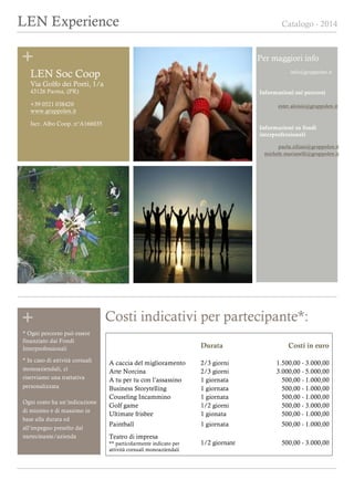 LEN Experience

Catalogo - 2014

+

Per maggiori info

LEN Soc Coop

info@gruppolen.it

Via Golfo dei Poeti, 1/a
43126 Par...