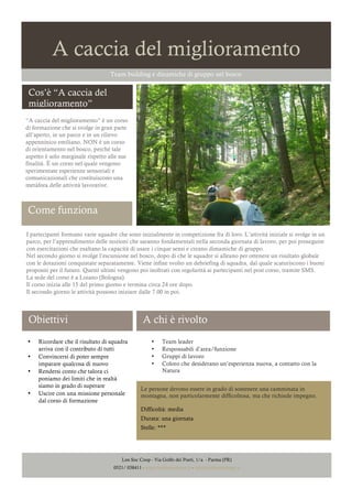 A caccia del miglioramento
Team building e dinamiche di gruppo nel bosco

Cos’è “A caccia del
miglioramento”
“A caccia del...