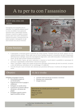 A tu per tu con l’assassino
La cena con delitto come strumento di comunicazione aziendale

Cos’è una cena con
delitto
Imma...