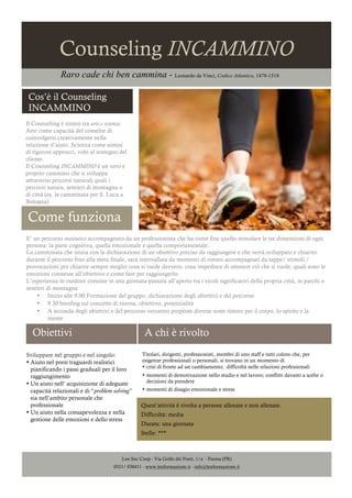 Counseling INCAMMINO
Raro cade chi ben cammina - Leonardo da Vinci, Codice Atlantico, 1478-1518
Cos’è il Counseling
INCAMM...
