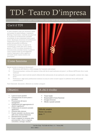 TDI- Teatro D’impresa
Quando in campo manca l’arbitro, sono le regole del gioco a fare la differenza

Cos’è il TDI
Il TDI ...