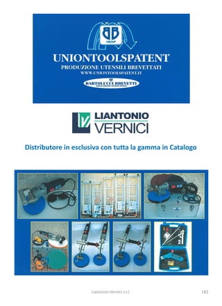 Distributore in esclusiva con tutta la gamma in Catalogo




                     Liantonio Vernici s.r.l.              182
 