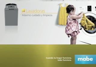 Máximo cuidado y limpieza.
Lavadoras
 