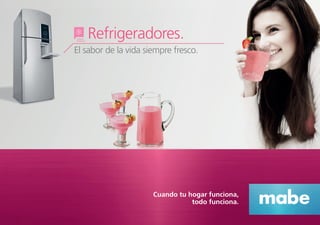 El sabor de la vida siempre fresco.
Refrigeradores.Categoría
Refrigerado
 