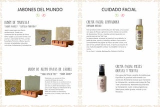 JAboN DE marsella
*jabon frances*
JAboN DE alepo bayas de laurel
*jabon arabe*
*todo tipo de piel*
Jabón suave para uso diario
antibacterial. Posee una
combinación de aceites de Oliva
extra virgen y Coco adicionado con
aceites esenciales de Pino, Limón,
Eucalipto, Romero y Benjuí que le
otorgan propiedades naturales
nutritivas, hidratantes y antisépticas.
Elaborado con aceite de Oliva
y aceite de Bayas de Laurel.
El jabón de Alepo es un producto único,
que por su composición natural hace
que sea un jabón dermatológico suave
para la piel. Regula la hidratación de la
piel y la producción de sebo.
Ideal para pieles con dermatitis,
eccemas, acné, irritada y todo tipo de
piel.
crema facial limpiadora
limpiador bifasico
crema facial pieles
grasas y mixtas
Este producto está constituido por dos fases, una acuosa
con agua de Rosas y glicerina y otra oleosa con aceites
de Almendras, Ricino y Jojoba, está enriquecido con
aceite esencial de Tea Tree
La parte oleosa, remueve la grasitud, la suciedad y la
parte acuosa, tonifica, hidrata y refresca. Para usarlo
correctamente hay agitar el frasco de lado a lado, una
vez se han juntado las dos fases, se pone un poquito en 
una mota de algodón o disco reutilizable y limpias tu
rostro.
Es un 4 en 1: Limpia, demaquilla, hidrata y tonifica.
Con agua de Rosas y aceite de Jojoba que
Equilibra la grasitud, adicionada con
aceite de Almendras dulces que mantiene
la hidratación y aceites esenciales de Tea
Tree y Palmarosa. Mantiene equilibrada
la hidratación, nutre y descongestiona.
Ideal para pieles grasas, mixtas y con
Rosácea.
*limpieza profunda*
JABONES DEL MUNDO CUIDADO FACIAL
 