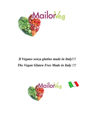 Il Vegano senza glutine made in Italy!!!
The Vegan Gluten Free Made in Italy !!!
 