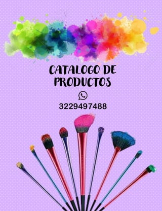 CATALOGO DE
PRODUCTOS
3229497488
 