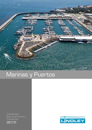 Marinas y Puertos 
Catálogo 
Equipamiento 
Flotante 
2015 
 