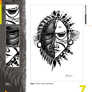 MASCHERELIGHT&DARK
Etnico
Particolari

Etnico - 33x48 cm - China su carta Fabriano

 