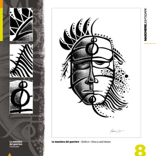 MASCHERELIGHT&DARK
La maschera
del guerriero
Particolari

La maschera del guerriero - 33x48 cm - China su carta Fabriano

 