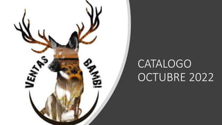 CATALOGO
OCTUBRE 2022
 