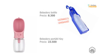 Bebedero portátil Key
Precio: 23.500
Bebedero bottle
Precio: 8.300
 