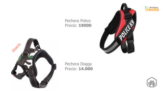 Pechera Police
Precio: 19000
Pechera Doggy
Precio: 14.000
 
