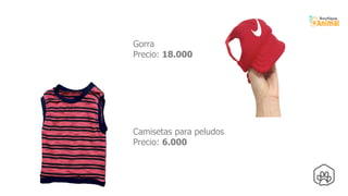 Camisetas para peludos
Precio: 6.000
Gorra
Precio: 18.000
 