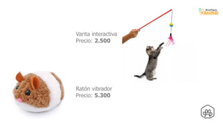 37
Ratón vibrador
Precio: 5.300
Varita interactiva
Precio: 2.500
 