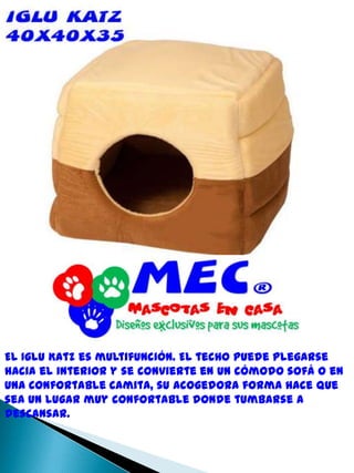 El Iglu Katz es multifunción. El techo puede plegarse hacia el interior y se convierte en un cómodo sofá o en una confortable camita, su acogedora forma hace que sea un lugar muy confortable donde tumbarse a descansar. 