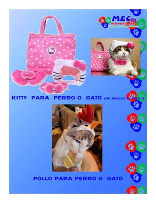 KITTY PARA PERRO O GATO   (NO INCLUYE EL BOLSO)




     POLLO PARA PERRO O GATO
 