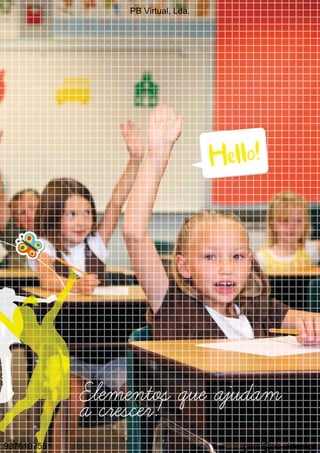 Elementos que ajudam
a crescer!
PB Virtual, Lda.
937610755 geral@pb-virtual.pt
 