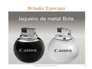 Fazendo que você sempre seja lembrado por seus clientes. 381ORÇAMENTO DÊ O Nº DESTA PAGINA-->Para acondicionar brindes, presentes, cosméticos, confecções, e o que você imaginar!• Linha MetálicaPara acondicionar brindes, presentes, cosméticos, confecções, e o que você imaginar!Embalagens requintadas, confeccionadas em metal com acabamento  prata ou dourado fosco.Especiais para presentes e brindes finos.A diferença valoriza sua marca!• Linha Fibra lataPara acondicionar brindes, presentes, cosméticos, confecções, e o que você imaginar!Embalagem confeccionada somente no formato cilíndrico, em cartão Kraft, com tampa e fundo metálico.Destaque sua marca e produto!