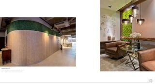 HOSPITALITY
Zona de espera y espacios públicos en los
que el jardín vertical aporta distribución.
 