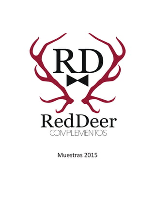 Muestras 2015
RD
RedDeerComplementos
 