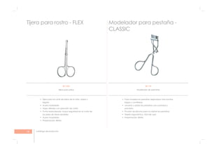 18 catálogo de productos
Tijera para rostro - FLEX Modelador para pestaña -
CLASSIC
BC-324
Tijera para pelos
BC-74
Modelador de pestañas
bigote;
los pelos de áreas sensibles;
largas y curvilíneas;
precisión;
 