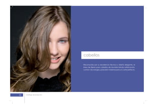 22 catálogo de productos
Reconocida por su excelencia técnica y diseño elegante, la
confort, tecnología y precisión máxima para un corte perfecto.
cabellos
 