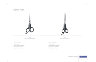 27catálogo de productos
Tijeras Flex
163-7
Tijera para cabello 7,5”
163-5
Tijera para cabello 5 3/4”
 