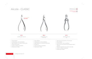 6 catálogo de productos
Alicate - CLASSIC Esterilización en horno
a 170°C por 60 minutos
Esterilizables en horno
o autoclave
522-C
Alicate para cutícula
520-C
Alicate para uña
manos y pies
527-C
Alicate para uña
pies
esfuerzo;
el más vendido
del mundo
 