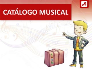 CATÁLOGO MUSICAL
 