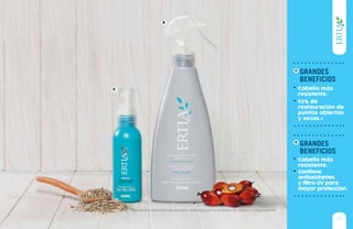 117
A
A
B
B
*Resultados obtenidos de estudios realizados por la empresa de manera independiente.
93% de
restauración de
puntas abiertas
y secas.*
Contiene
antioxidantes
y filtro UV para
mayor protección.
Cabello más
resistente.
Cabello más
resistente.
grandes
beneficios
grandes
beneficios
 