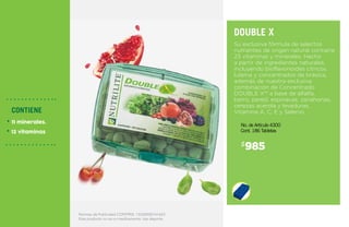 No. de Artículo 4300
Cont. 186 Tabletas
985$
Su exclusiva fórmula de selectos
nutrientes de origen natural contiene
23 vitaminas y minerales. Hecho
a partir de ingredientes naturales,
incluyendo bioflavonoides cítricos,
luteína y concentrados de brásica,
además de nuestra exclusiva
combinación de Concentrado
DOUBLE X™ a base de alfalfa,
berro, perejil, espinacas, zanahorias,
cerezas acerola y levaduras,
Vitamina A, C, E y Selenio.
double x
Contiene
11 minerales.
12 vitaminas
Permiso de Publicidad COFEPRIS: 133300201A1623
Este producto no es un medicamento, haz deporte.
 