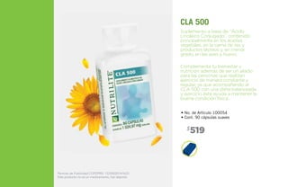 519$
• No. de Artículo 100054
• Cont. 90 cápsulas suaves
Suplemento a base de “Ácido
Linoléico Conjugado”, contenido
principalmente en los aceites
vegetales, en la carne de res y
productos lácteos y, en menor
grado, en las aves y huevo.
Complementa tu bienestar y
nutrición además de ser un aliado
para las personas que realizan
ejercicio de manera constante y
regular, ya que acompañando al
CLA 500 con una dieta balanceada
y ejercicio éste ayuda a mantener la
buena condición física.
cla 500
Permiso de Publicidad COFEPRIS: 133300201A1623
Este producto no es un medicamento, haz deporte.
 