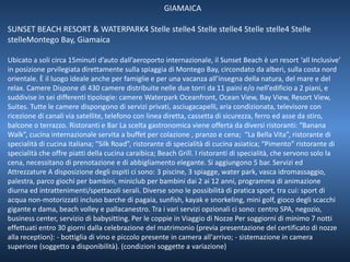 GIAMAICA 
SUNSET BEACH RESORT & WATERPARK4 Stelle stelle4 Stelle stelle4 Stelle stelle4 Stelle 
stelleMontego Bay, Giamaica 
Ubicato a soli circa 15minuti d’auto dall’aeroporto internazionale, il Sunset Beach è un resort ‘all Inclusive’ 
in posizione prvilegiata direttamente sulla spiaggia di Montego Bay, circondato da alberi, sulla costa nord 
orientale. È il luogo ideale anche per famiglie e per una vacanza all’insegna della natura, del mare e del 
relax. Camere Dispone di 430 camere distribuite nelle due torri da 11 paini e/o nell’edificio a 2 piani, e 
suddivise in sei differenti tipologie: camere Waterpark Oceanfront, Ocean View, Bay View, Resort View, 
Suites. Tutte le camere dispongono di servizi privati, asciugacapelli, aria condizionata, televisore con 
ricezione di canali via satellite, telefono con linea diretta, cassetta di sicurezza, ferro ed asse da stiro, 
balcone o terrazzo. Ristoranti e Bar La scelta gastronomica viene offerta da diversi ristoranti: “Banana 
Walk”, cucina internazionale servita a buffet per colazione , pranzo e cena; “La Bella Vita”, ristorante di 
specialità di cucina italiana; “Silk Road”, ristorante di specialità di cucina asiatica; “Pimento” ristorante di 
specialità che offre piatti della cucina caraibica; Beach Grill. I ristoranti di specialità, che servono solo la 
cena, necessitano di prenotazione e di abbigliamento elegante. Si aggiungono 5 bar. Servizi ed 
Attrezzature A disposizione degli ospiti ci sono: 3 piscine, 3 spiagge, water park, vasca idromassaggio, 
palestra, parco giochi per bambini, miniclub per bambini dai 2 ai 12 anni, programma di animazione 
diurna ed intrattenimenti/spettacoli serali. Diverse sono le possibilità di pratica sport, tra cui: sport di 
acqua non-motorizzati incluso barche di pagaia, sunfish, kayak e snorkeling, mini golf, gioco degli scacchi 
gigante e dama, beach volley e pallacanestro. Tra i vari servizi opzionali ci sono: centro SPA, negozio, 
business center, servizio di babysitting. Per le coppie in Viaggio di Nozze Per soggiorni di minimo 7 notti 
effettuati entro 30 giorni dalla celebrazione del matrimonio (previa presentazione del certificato di nozze 
alla reception): - bottiglia di vino e piccolo presente in camera all'arrivo; - sistemazione in camera 
superiore (soggetto a disponibilità). (condizioni soggette a variazione) 
 