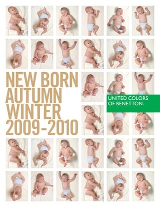 NEW BORN
AUTUMN
WINTER
2009-2010
 