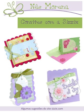 Convites com a Sizzix




Algumas sugestões do site sizzix.com
 