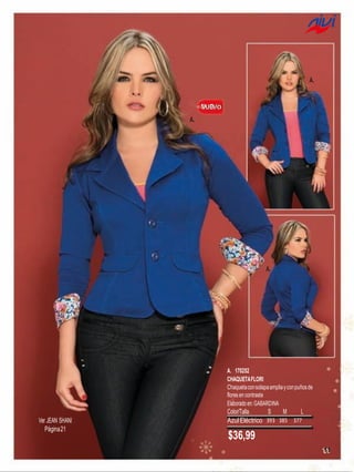A.

A.

A.

A. 170252
CHAQUETA FLORI
Chaqueta con solapa amplia y con puños de
flores en contraste
Elaborado en: GABARDINA

Ver JEAN SHANI
Página 21

Color/Talla
S
M
L
Azul Eléctrico 393 385 377

$36,99
11

 