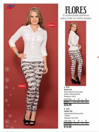 A.

A.

B.

B.

A. 70107
BLUSA YULIA
Blusa manga 3/4 con encarrujado
posterior y brillos decorativos
Elaborado en: CHALIS

Color/Talla
Blanco

S

M

470 458

L

XL

446 476

$29,99
B. 70128
LEGGINS TEKE
Leggings silueta básica con pretina
recubierta
Elaborado en: POLILYCRA

Color/Talla S
M
164 138
Estampado
20

$19,99

L

XL

112 180

 