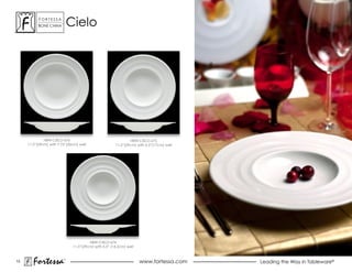 ForTessa
           Bone china
                        Tm
                                 cielo




              HBW-CIELO-676                                       HBW-CIELO-675
     11.5”(29cm) with 7.75”(20cm) well                    11.5”(29cm) with 6.5”(17cm) well




                                           HBW-CIELO-674
                                  11.5”(29cm) with 5.5” (14.2cm) well



13
        Fortessa             ®
                                                                        www.fortessa.com     Leading the Way in Tableware®
 