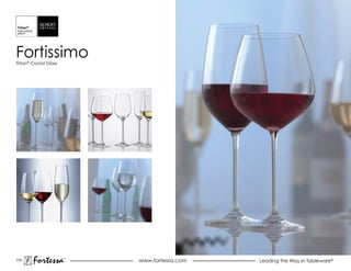 Fortissimo
Tritan® Crystal Glass




175
        Fortessa        ®
                            www.fortessa.com   Leading the Way in Tableware®
 