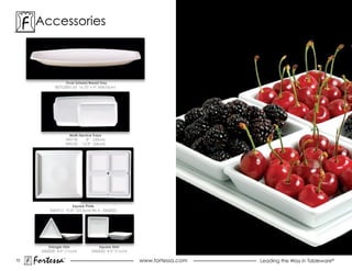 accessories



                    Oval Grissini/Bread Tray
              8075.0001.63 16.75” x 4” (43x10cm)




                         Multi-Service Trays
                       590135      8” (20cm)
                       590155 13.5” (34cm)




                      Square Plate
           3354712 9.25” (23.5cm) fits 4 - 3362022




           Triangle Dish                Square Dish
       3362032 4.5” (11cm)          3362022 4.5” (11cm)

72
     Fortessa      ®
                                                          www.fortessa.com   Leading the Way in Tableware®
 