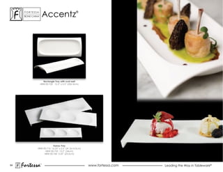 ForTessa
      BoNe chiNa
                 Tm
                          accentz                ®




                     Rectangle Tray with oval well
                   hBW-00-720 12.5” x 5.5” (32x14cm)




                           Ganzu Tray
               hBW-00-716 16.25” x 5.5” (41.5x14.5cm)
                     hBW-00-755 13.5” (34cm)
                    hBW-00-760 9.25” (23.5cm)




84
     Fortessa         ®
                                                        www.fortessa.com   Leading the Way in Tableware®
 