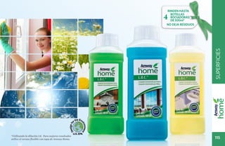 RINDEN HASTA

                                                       4 BOTELLAS
                                                         ROCIADORAS
                                                         DE 500ml*
                                                       no deja residuos




                                                                          superficies
*Utilizando la dilución 1:8. Para mejores resultados
utilice el envase flexible con tapa de Amway Home.                         115
 
