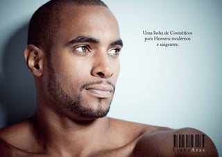 Uma linha de Cosméticos
para Homens modernos
      e exigentes.




             LinhaAras
 